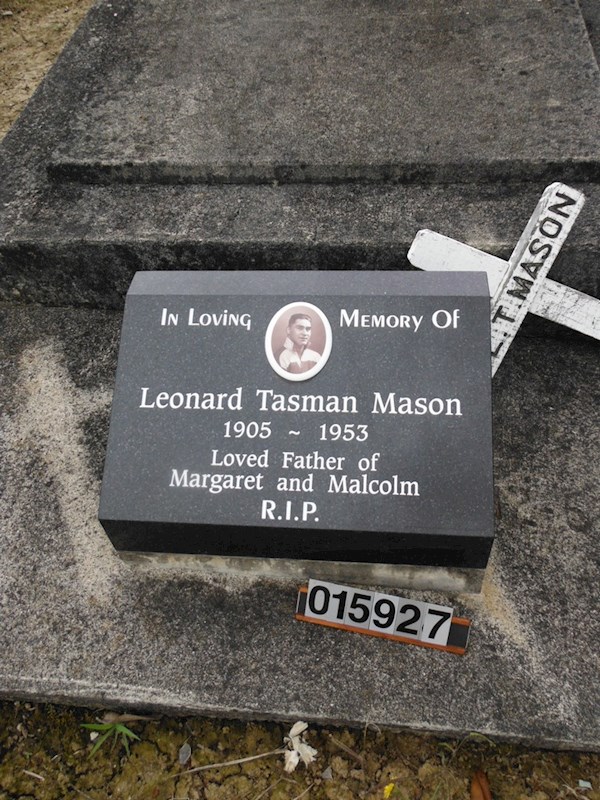 In Loving Memory of Leonard Tasman Mason 1905 - 1953 Loved Father of Margaret and Malcolm R.I.P. ? In Loving Memory of Leonard Tasman Mason 1905 - 1953 Loved Father of Margaret and Malcolm R.I.P. : Mason, Leonard Tasman